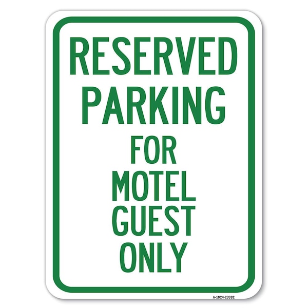 Parking Reserved for Motel Guest Heavy-Gauge Alum Rust Proof Parking Sign, 18" x 24", A-1824-23382